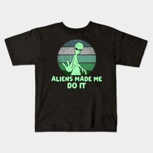 Aliens Made Me Do It Kids T-Shirt